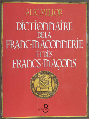 cover image of Dictionnaire de la franc-maçonnerie et des francs-maçons